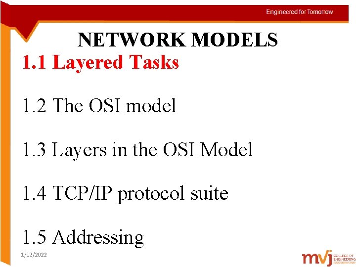 NETWORK MODELS 1. 1 Layered Tasks 1. 2 The OSI model 1. 3 Layers