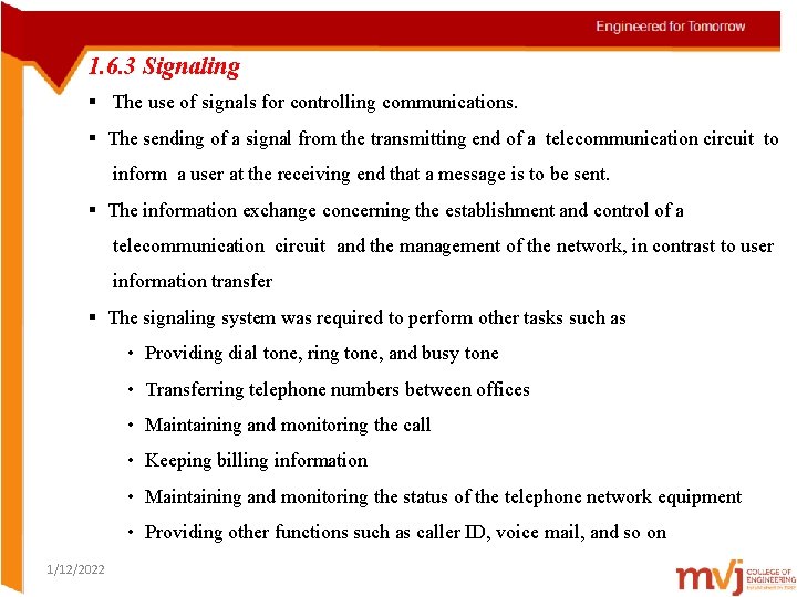 1. 6. 3 Signaling § The use of signals for controlling communications. § The