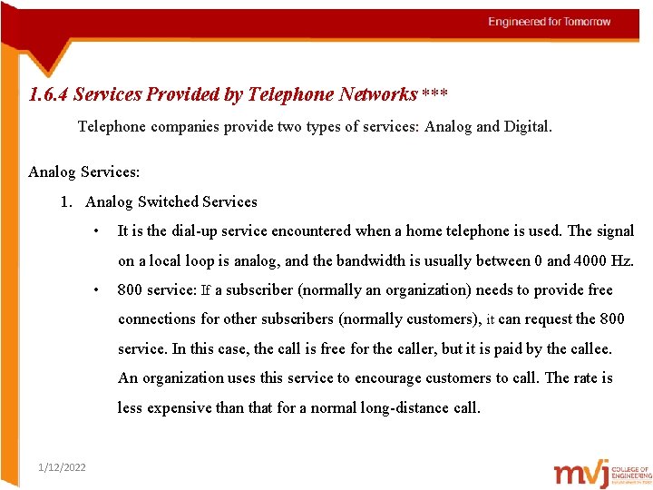 1. 6. 4 Services Provided by Telephone Networks *** Telephone companies provide two types