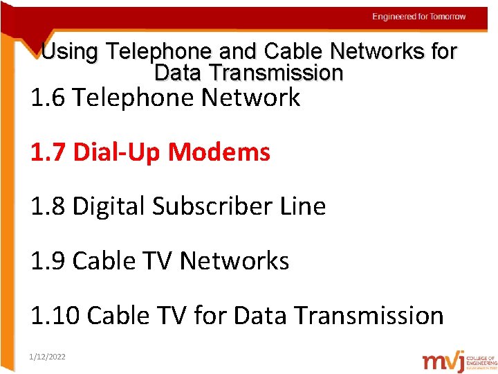 Using Telephone and Cable Networks for Data Transmission 1. 6 Telephone Network 1. 7