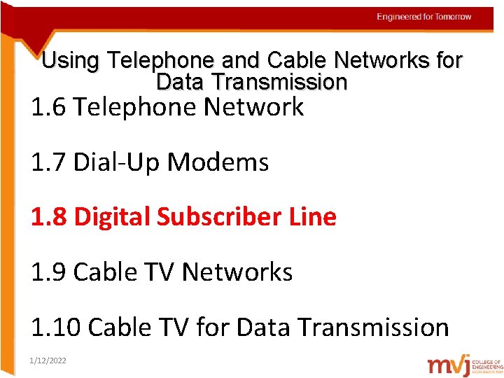 Using Telephone and Cable Networks for Data Transmission 1. 6 Telephone Network 1. 7