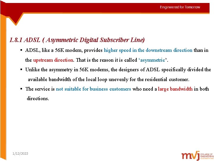 1. 8. 1 ADSL ( Asymmetric Digital Subscriber Line) § ADSL, like a 56