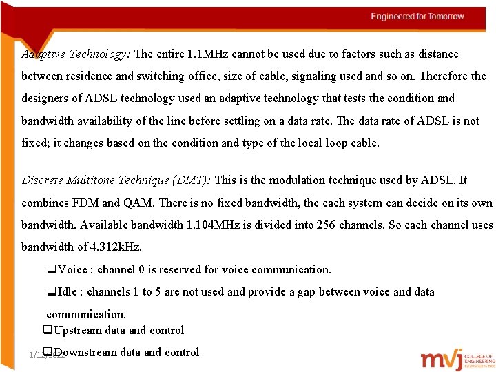 Adaptive Technology: The entire 1. 1 MHz cannot be used due to factors such