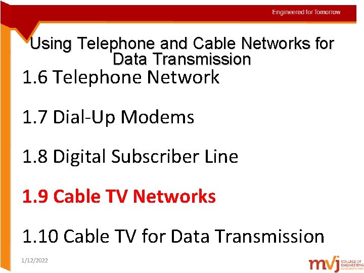 Using Telephone and Cable Networks for Data Transmission 1. 6 Telephone Network 1. 7