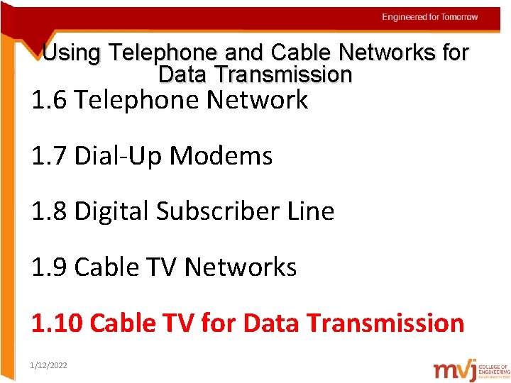Using Telephone and Cable Networks for Data Transmission 1. 6 Telephone Network 1. 7