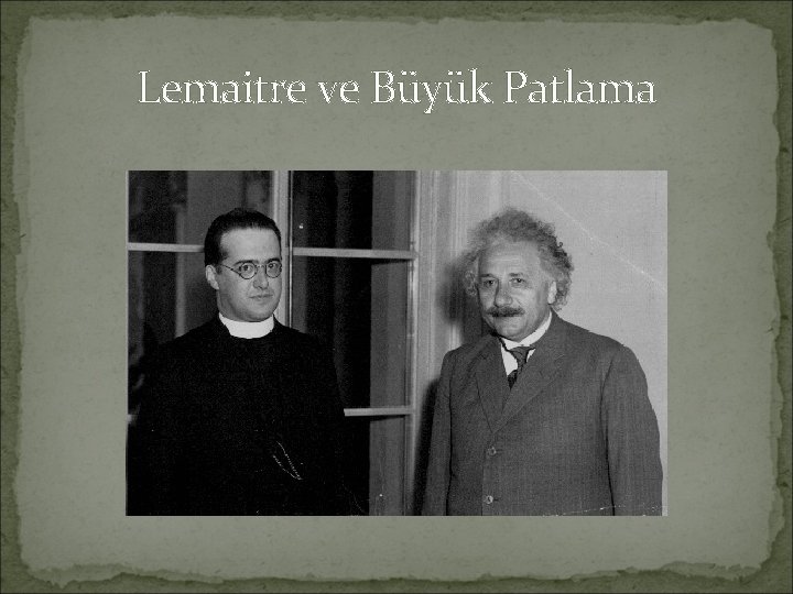 Lemaitre ve Büyük Patlama 