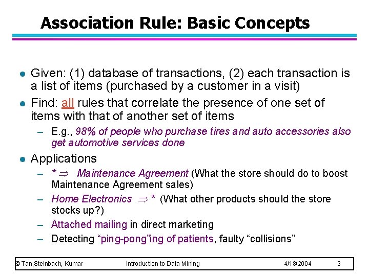 Association Rule: Basic Concepts l l Given: (1) database of transactions, (2) each transaction