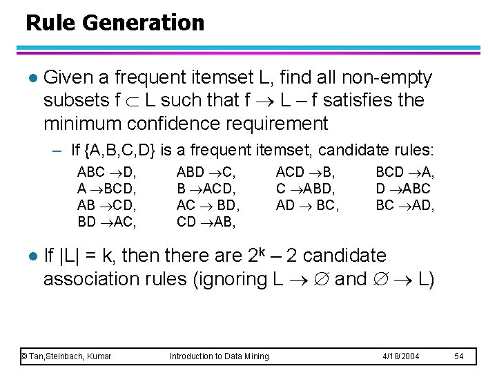 Rule Generation l Given a frequent itemset L, find all non-empty subsets f L