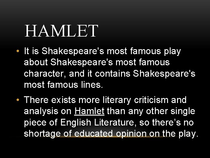 HAMLET • It is Shakespeare's most famous play about Shakespeare's most famous character, and