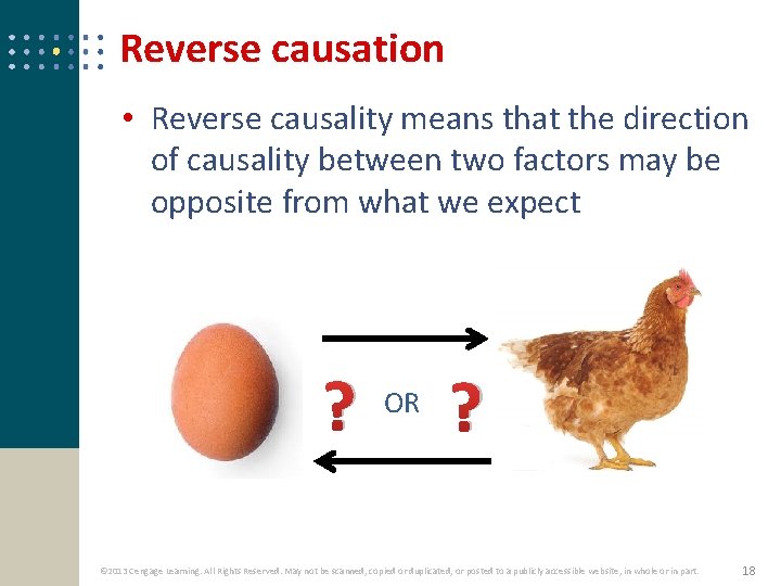 Reverse causation • Reverse causality means that the direction of causality between two factors