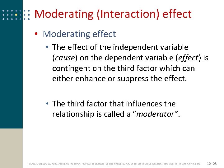 Moderating (Interaction) effect • Moderating effect • The effect of the independent variable (cause)