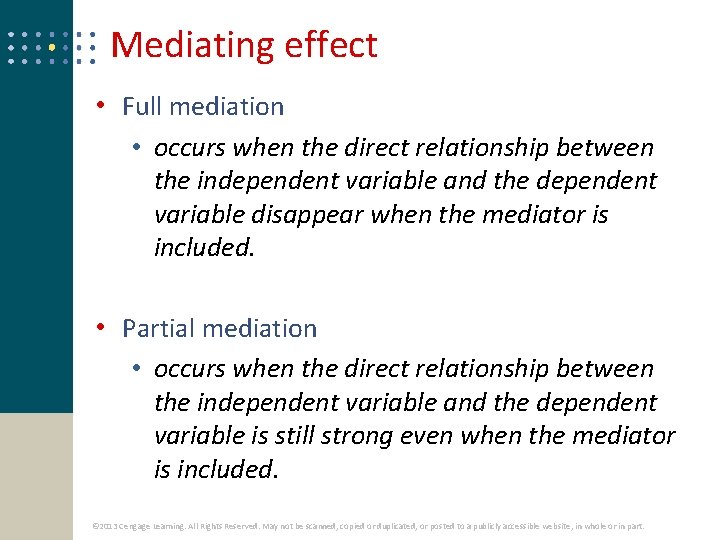 Mediating effect • Full mediation • occurs when the direct relationship between the independent