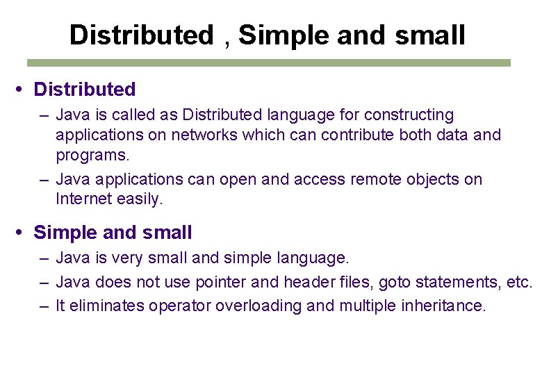 Distributed , Simple and small Distributed – Java is called as Distributed language for Distributed , Simple and small Distributed – Java is called as Distributed language for