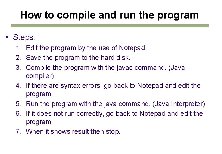 How to compile and run the program Steps. 1. Edit the program by the How to compile and run the program Steps. 1. Edit the program by the