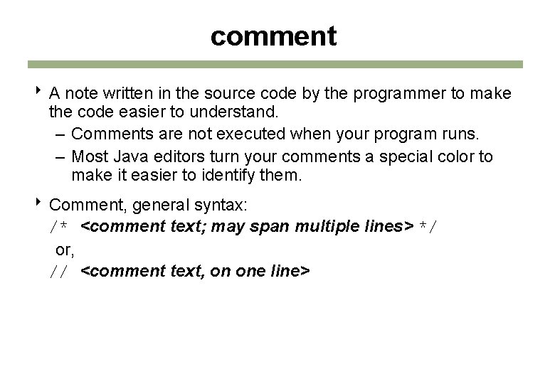 comment 8 A note written in the source code by the programmer to make comment 8 A note written in the source code by the programmer to make