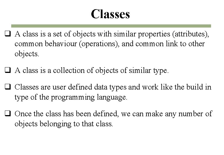 Classes q A class is a set of objects with similar properties (attributes), common Classes q A class is a set of objects with similar properties (attributes), common