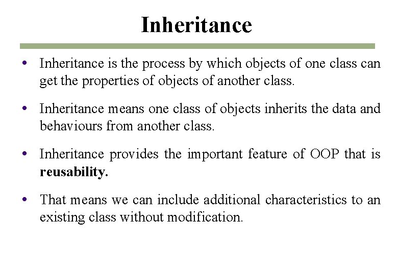 Inheritance is the process by which objects of one class can get the properties Inheritance is the process by which objects of one class can get the properties