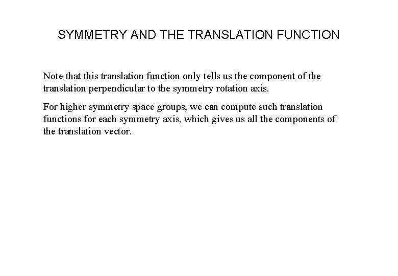 SYMMETRY AND THE TRANSLATION FUNCTION Note that this translation function only tells us the