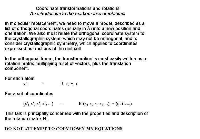 Coordinate transformations and rotations An introduction to the mathematics of rotations In molecular replacement,