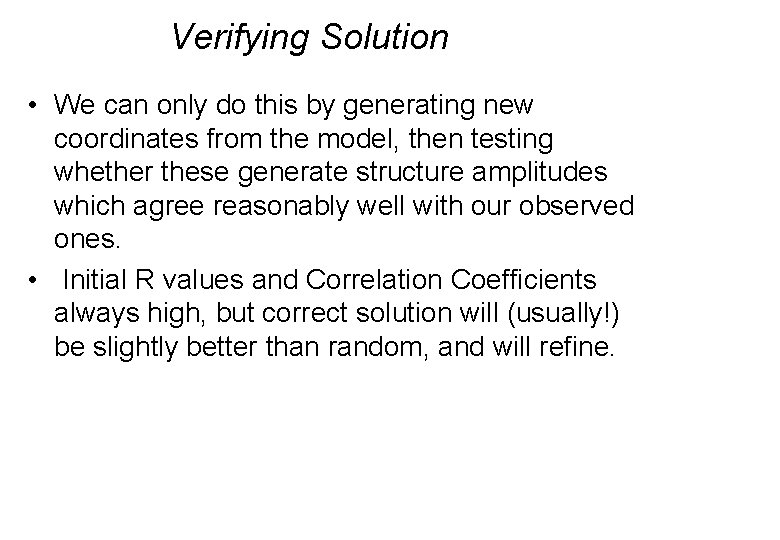 Verifying Solution • We can only do this by generating new coordinates from the