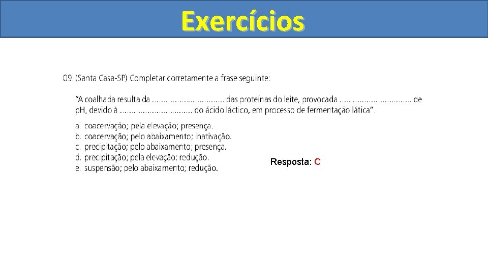 Exercícios Resposta: C 