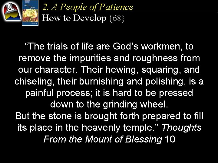 2. A People of Patience How to Develop {68} “The trials of life are