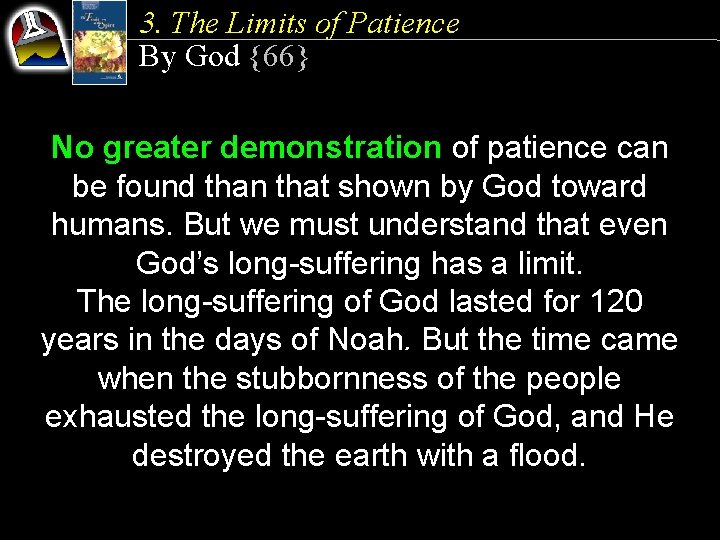 3. The Limits of Patience By God {66} No greater demonstration of patience can