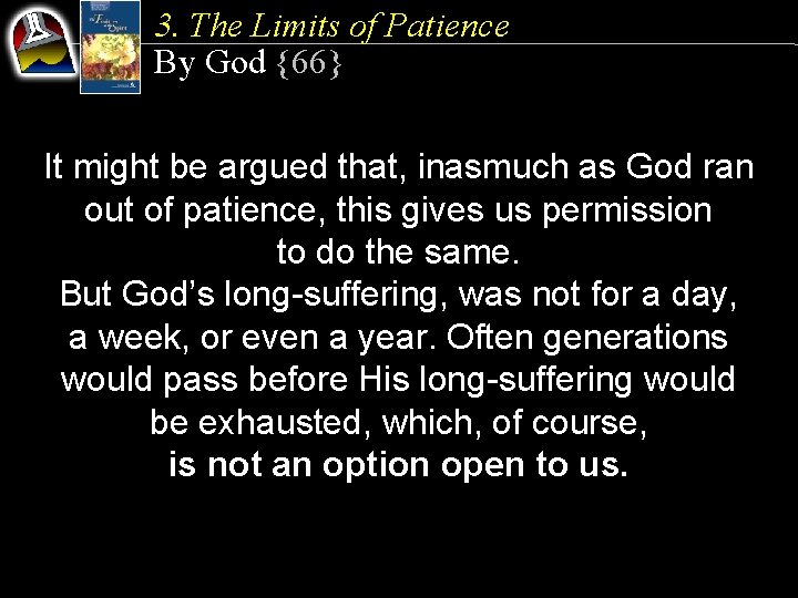 3. The Limits of Patience By God {66} It might be argued that, inasmuch