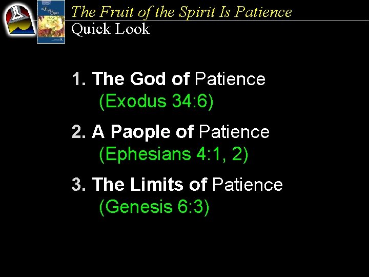 The Fruit of the Spirit Is Patience Quick Look 1. The God of Patience