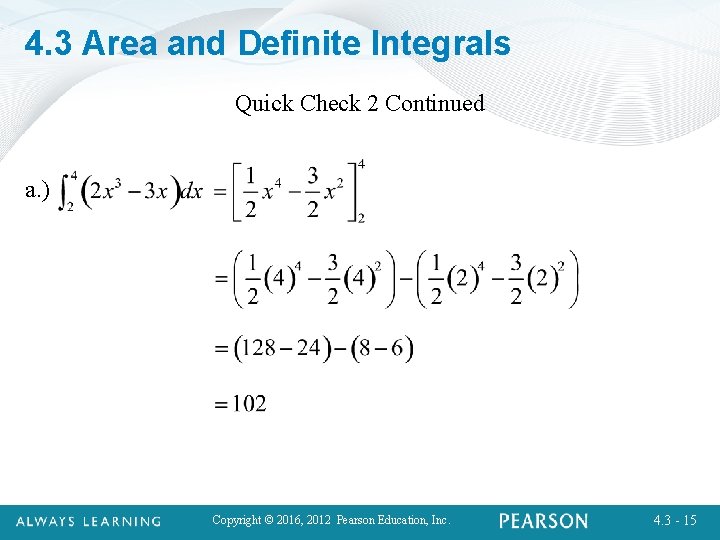 4. 3 Area and Definite Integrals Quick Check 2 Continued a. ) Copyright ©