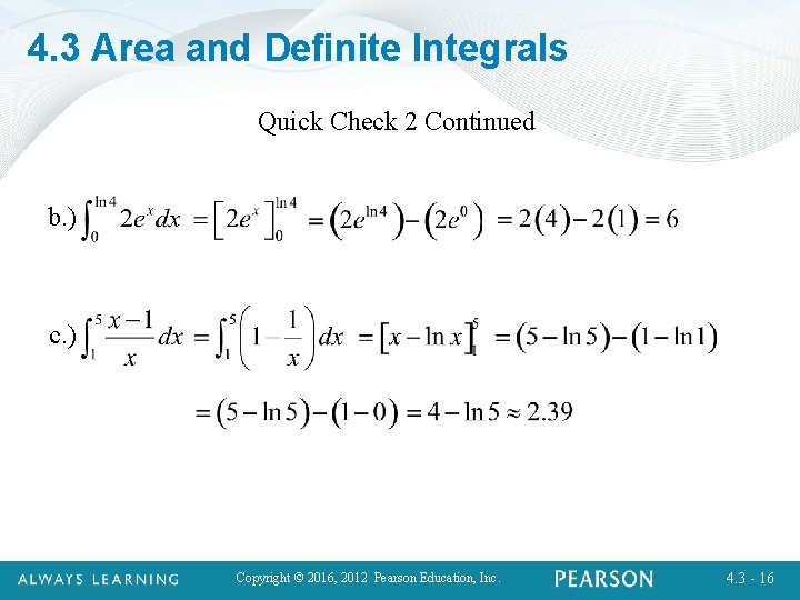 4. 3 Area and Definite Integrals Quick Check 2 Continued b. ) c. )