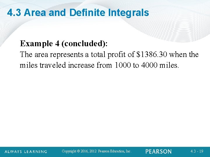 4. 3 Area and Definite Integrals Example 4 (concluded): The area represents a total