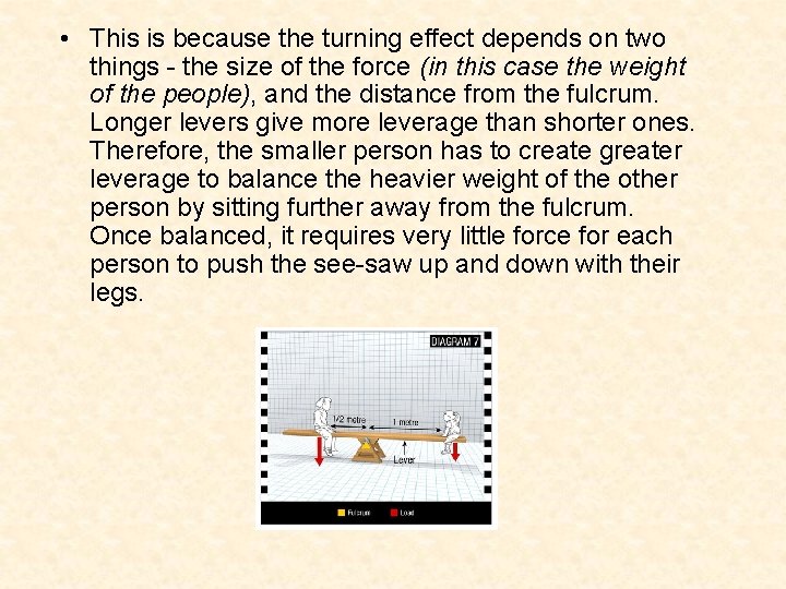  • This is because the turning effect depends on two things - the
