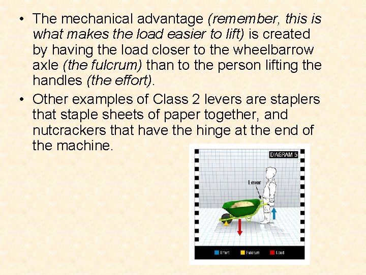  • The mechanical advantage (remember, this is what makes the load easier to