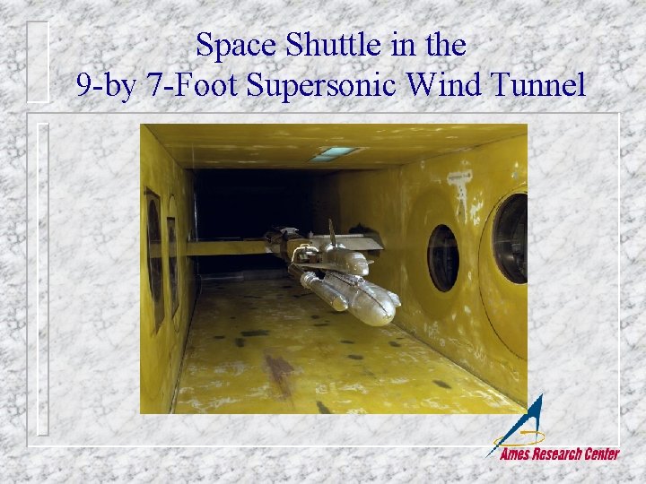 Space Shuttle in the 9 -by 7 -Foot Supersonic Wind Tunnel 