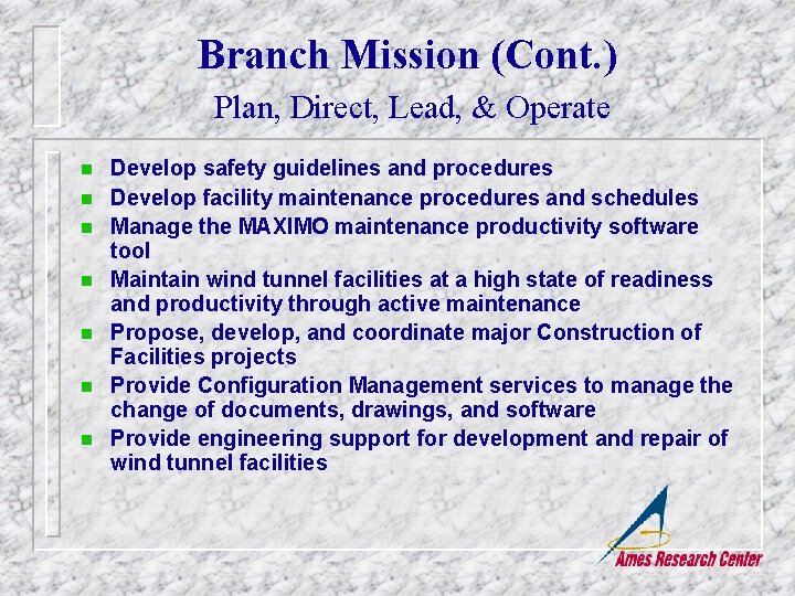 Branch Mission (Cont. ) Plan, Direct, Lead, & Operate n n n n Develop