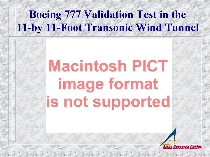 Boeing 777 Validation Test in the 11 -by 11 -Foot Transonic Wind Tunnel 