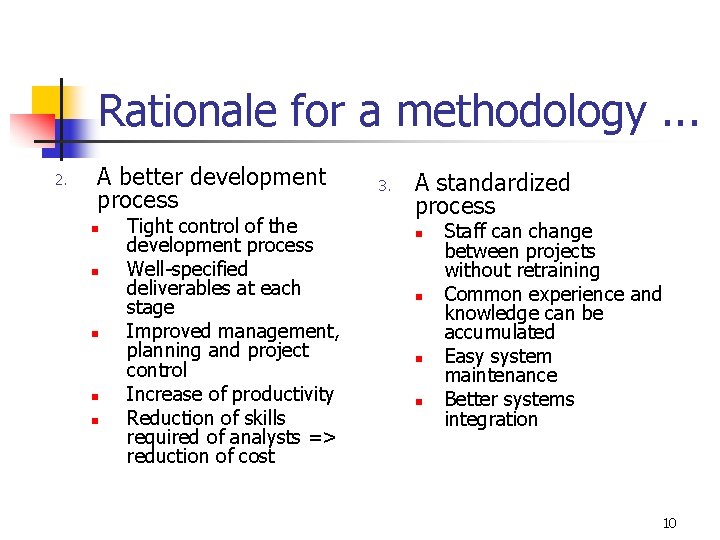 Rationale for a methodology. . . 2. A better development process n n n