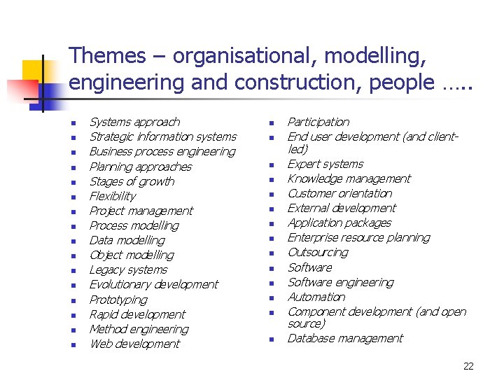Themes – organisational, modelling, engineering and construction, people …. . n n n n