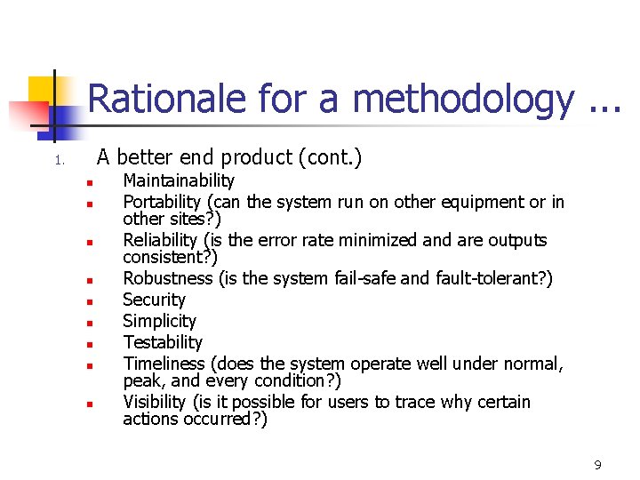 Rationale for a methodology. . . A better end product (cont. ) 1. n