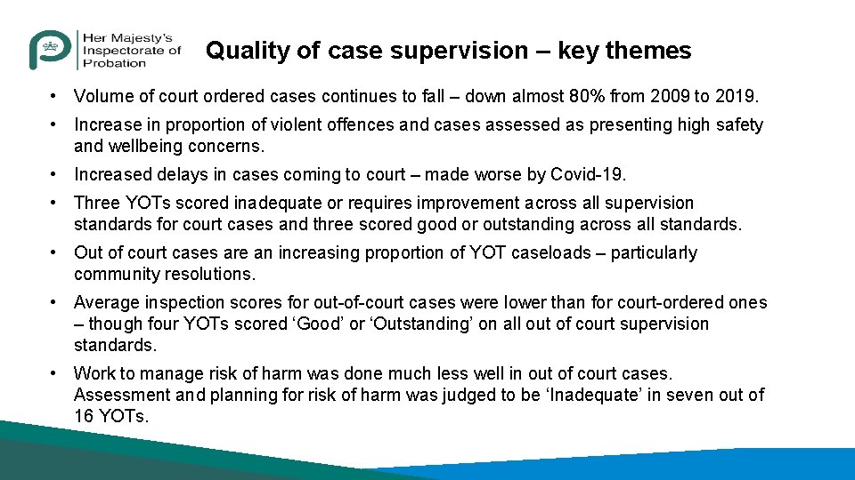 Quality of case supervision – key themes • Volume of court ordered cases continues