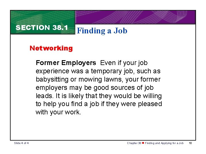 SECTION 38. 1 Finding a Job Networking Former Employers Even if your job experience