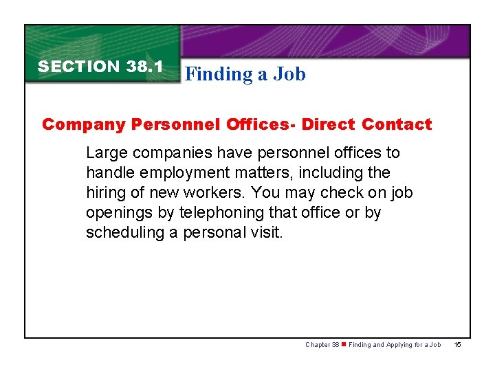 SECTION 38. 1 Finding a Job Company Personnel Offices- Direct Contact Large companies have