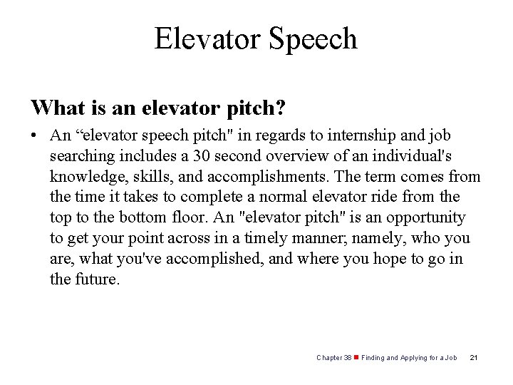 Elevator Speech What is an elevator pitch? • An “elevator speech pitch" in regards