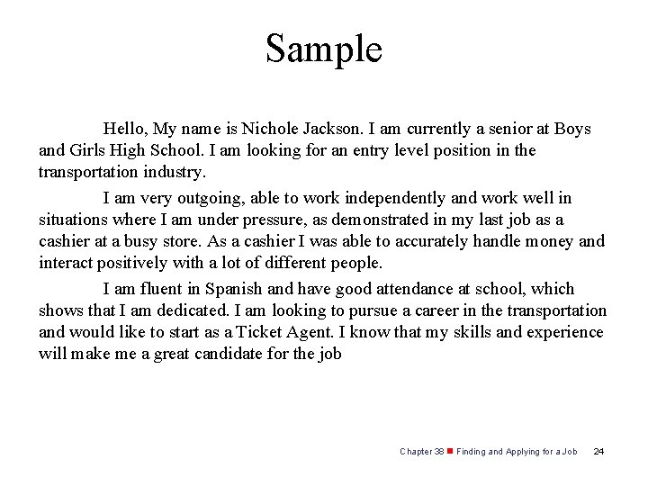 Sample Hello, My name is Nichole Jackson. I am currently a senior at Boys