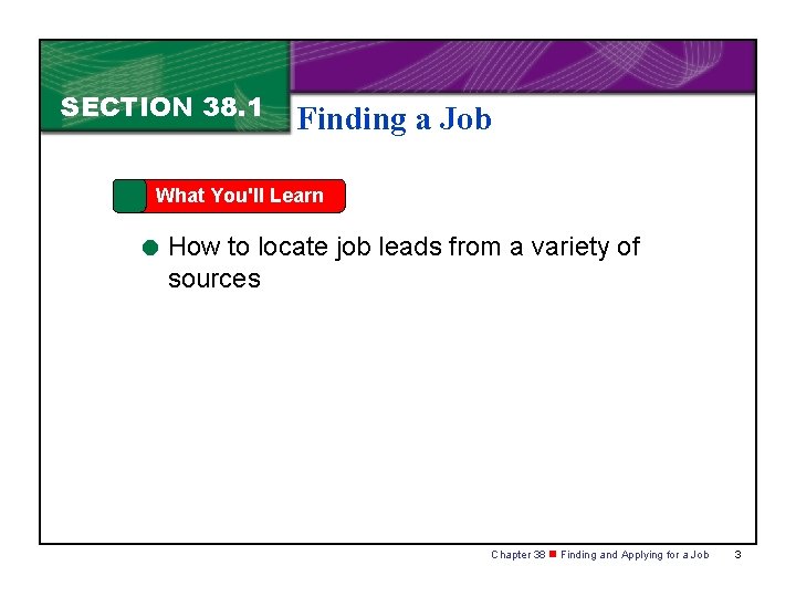SECTION 38. 1 Finding a Job What You'll Learn = How to locate job