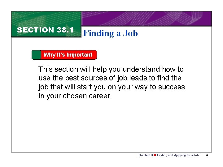 SECTION 38. 1 Finding a Job Why It's Important This section will help you