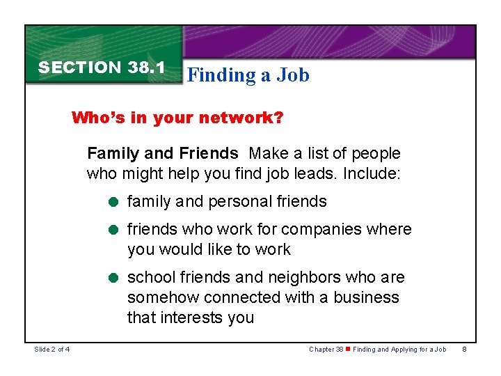 SECTION 38. 1 Finding a Job Who’s in your network? Family and Friends Make