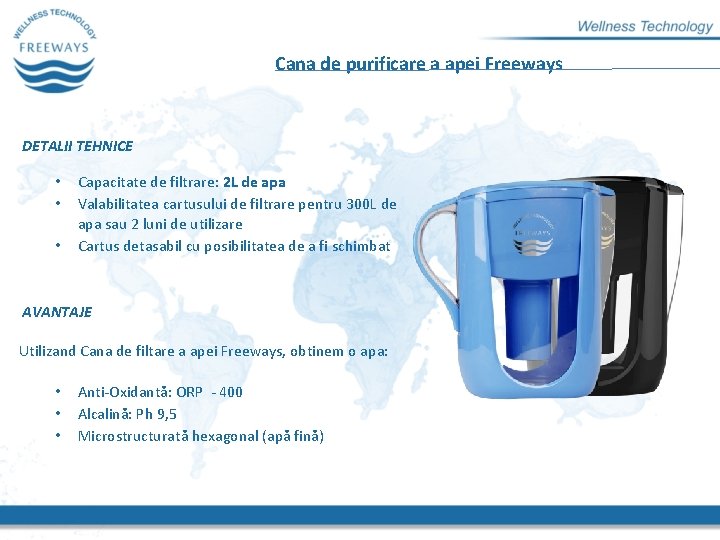 Cana de purificare a apei Freeways DETALII TEHNICE • • • Capacitate de filtrare: