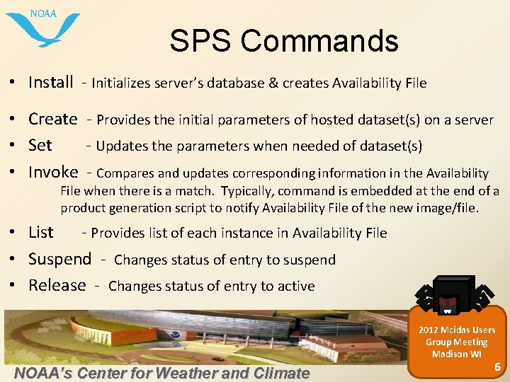NOAA SPS Commands • Install - Initializes server’s database & creates Availability File •
